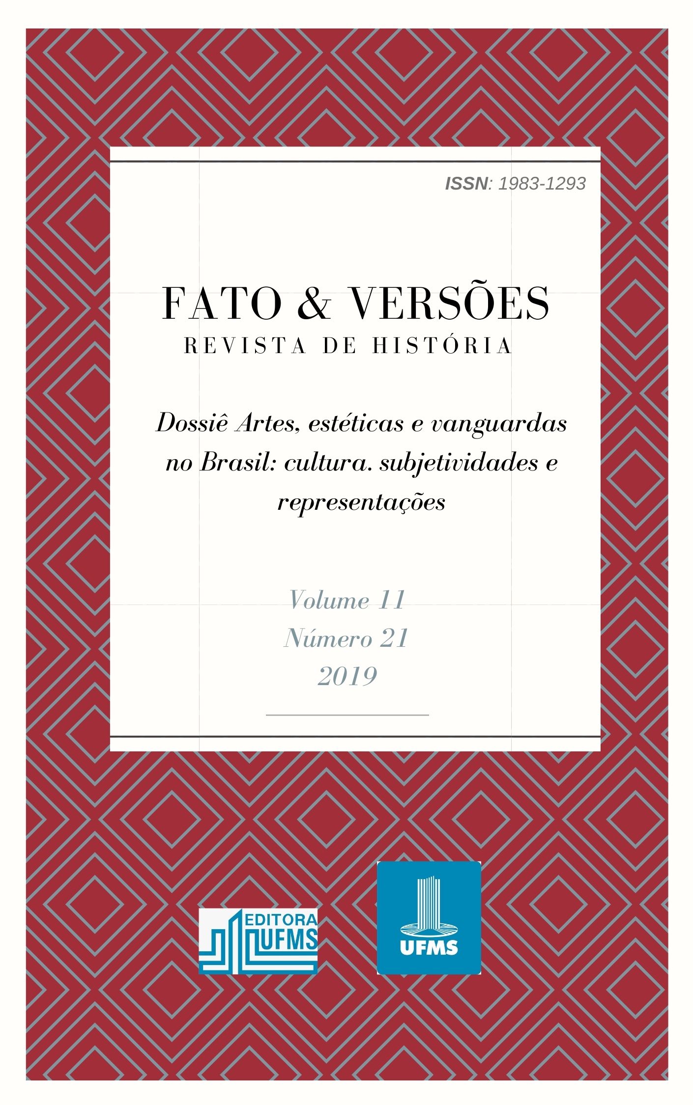 Volume 11, Número 21, 2019. Dossiê Artes, estéticas e vanguardas no Brasil: cultura, subjetividades e representações
